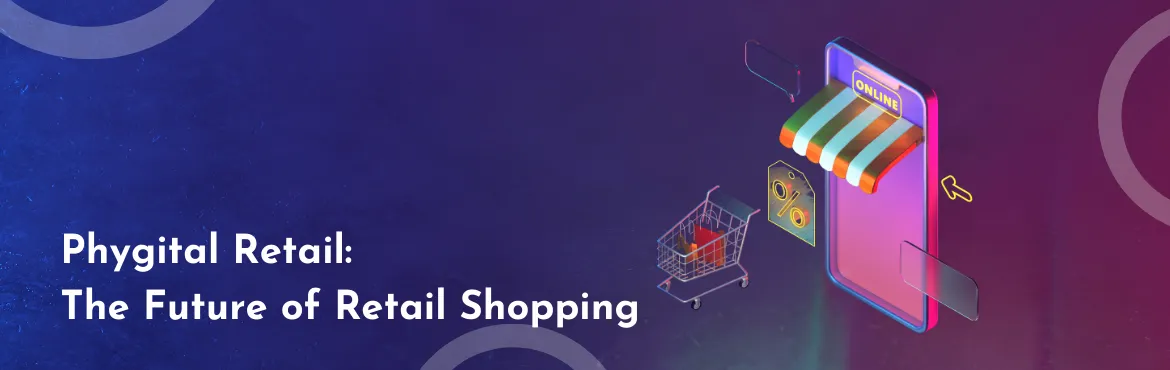 Phygital Retail Future of Retail Shopping Featured